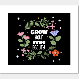 Grow Your Inner Beauty Posters and Art